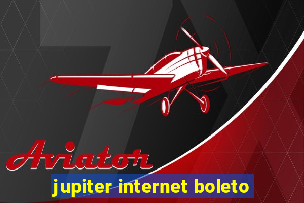 jupiter internet boleto